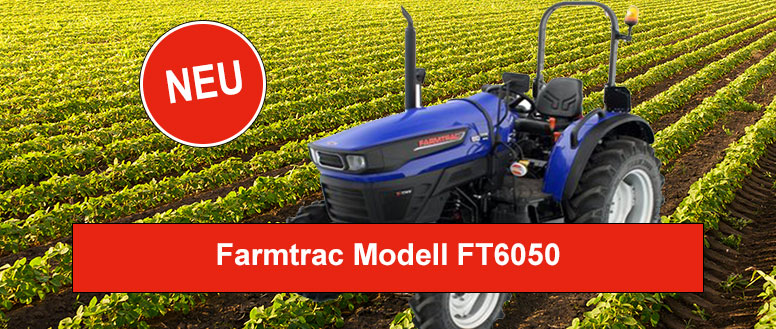 Neues Modell Farmtrac FT6050